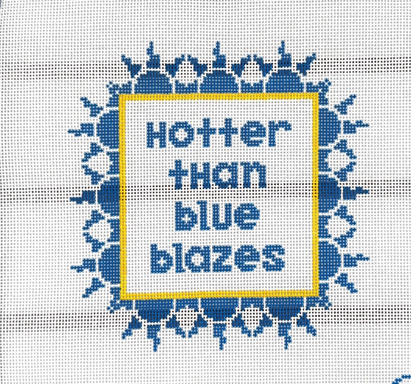 Hotter than Blue Blazes