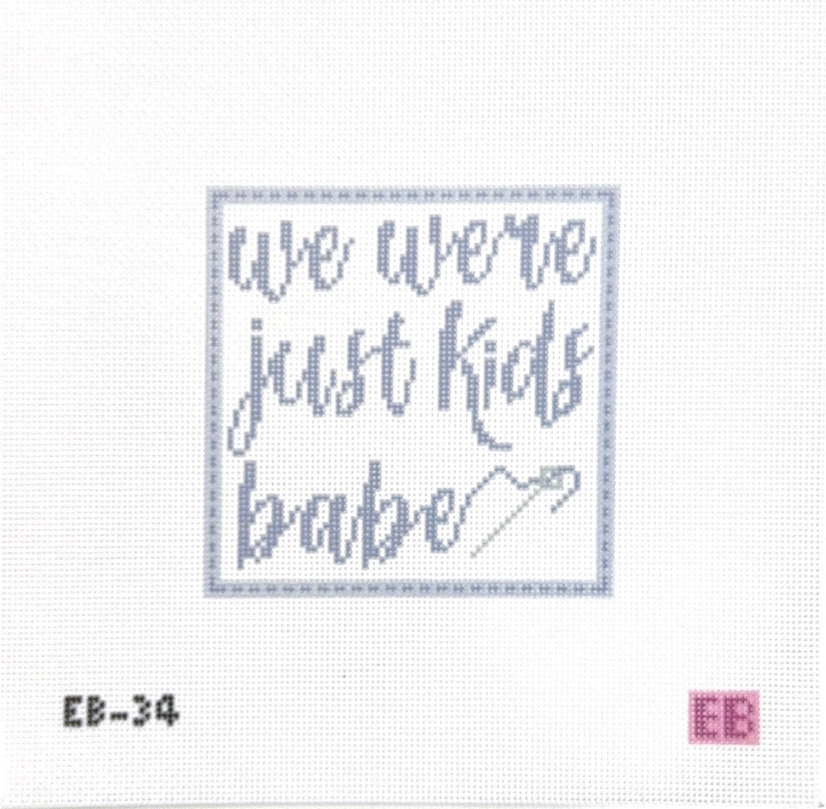We were Just Kids Babe