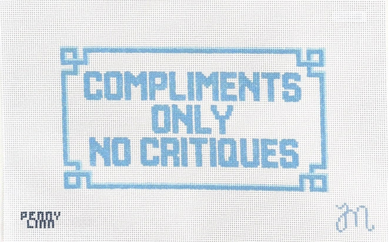 Compliments Only No Critiques