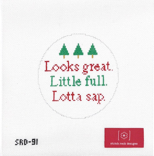 Looks Great. Little Full. Lotta Sap.