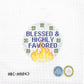 Blessed & Highly Favored