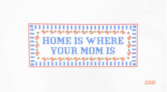 Home is Where Your Mom is