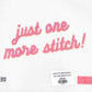 Just One More Stitch