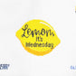 Lemon, Its Wednesday