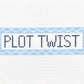 Plot Twist