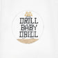 Drill Baby Drill
