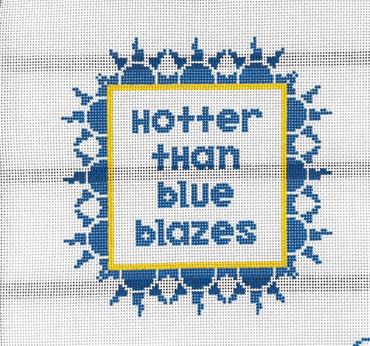 Hotter than Blue Blazes