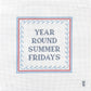 Year Round Summer Fridays