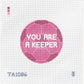 You Are a Keeper