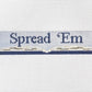 Spread 'Em