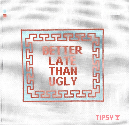 Better Late than Ugly