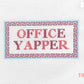 Office Yapper