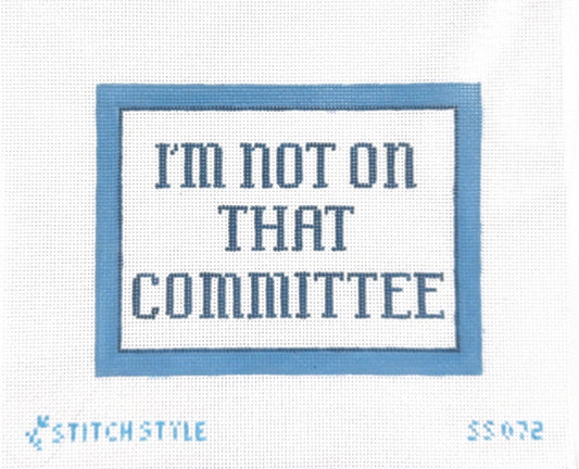 Im Not on That Committee