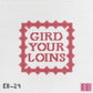 Gird Your Loins