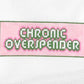 Chronic Over Spender