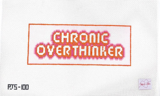 Chronic Overthinker