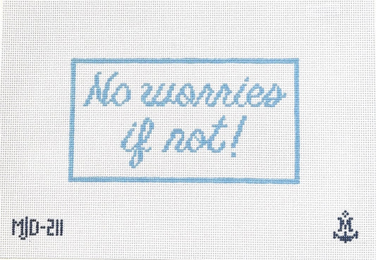 No Worries If Not