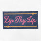 Zip Thy Lip Insert