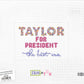 Taylor for President