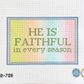 He Is Faithful in every season