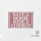 Save A Horse Ride A Cowboy