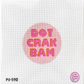 Dot Crak Bam Round